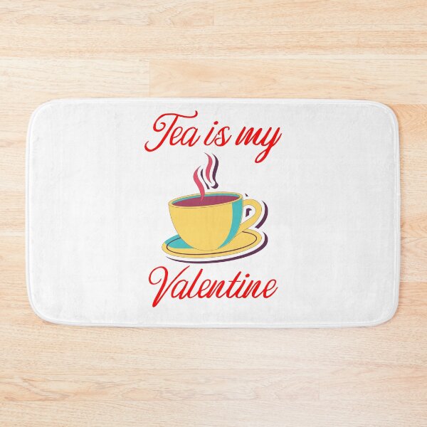 Item preview, Tea is my valentine. designed and sold by shaakir.