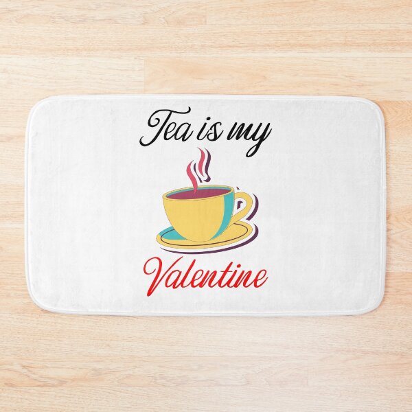 Item preview, Tea is my valentine. designed and sold by shaakir.