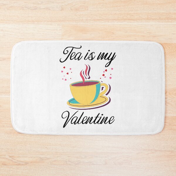 Item preview, Tea is my valentine. designed and sold by shaakir.