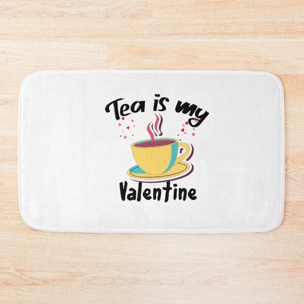 Item preview, Tea is my valentine. designed and sold by shaakir.