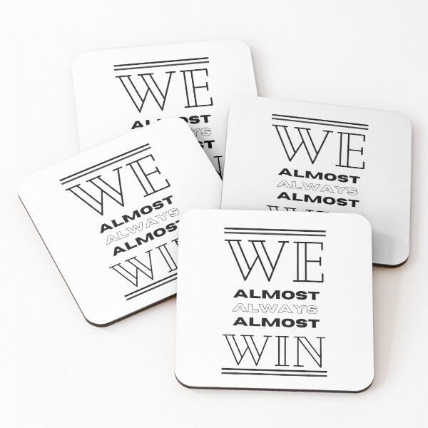 Item preview, We Almost Always Almost Win designed and sold by SweetAndSpice.