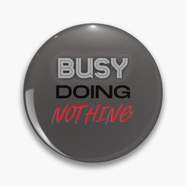 Item preview, BUSY DOING NOTHING. designed and sold by Damask 123.