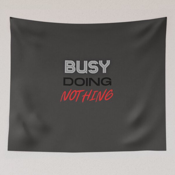 Item preview, BUSY DOING NOTHING. designed and sold by Damask 123.