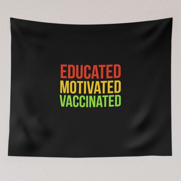 Item preview, Educated Motivated vaccinated. designed and sold by Theleochick.
