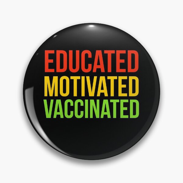 Item preview, Educated Motivated vaccinated. designed and sold by Theleochick.