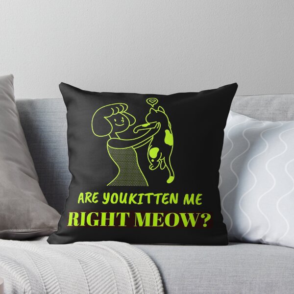 Item preview, Are You Kitten Me Right Meow ? designed and sold by Sushee Store.