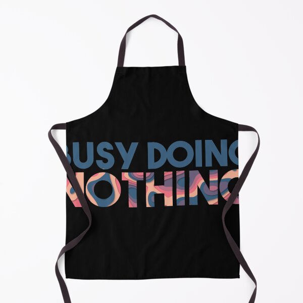 Item preview, Busy Doing Nothing designed and sold by EGIT.