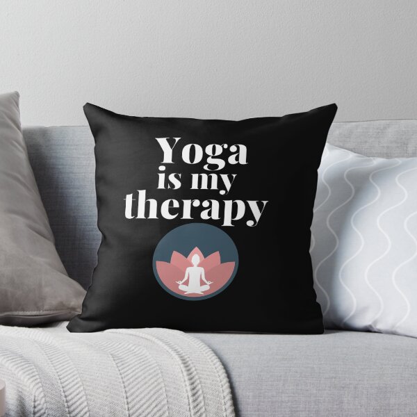 Yoga is my therapy Throw Pillow