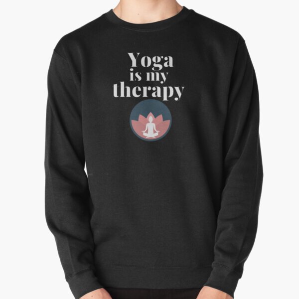 Yoga is my therapy Pullover Sweatshirt
