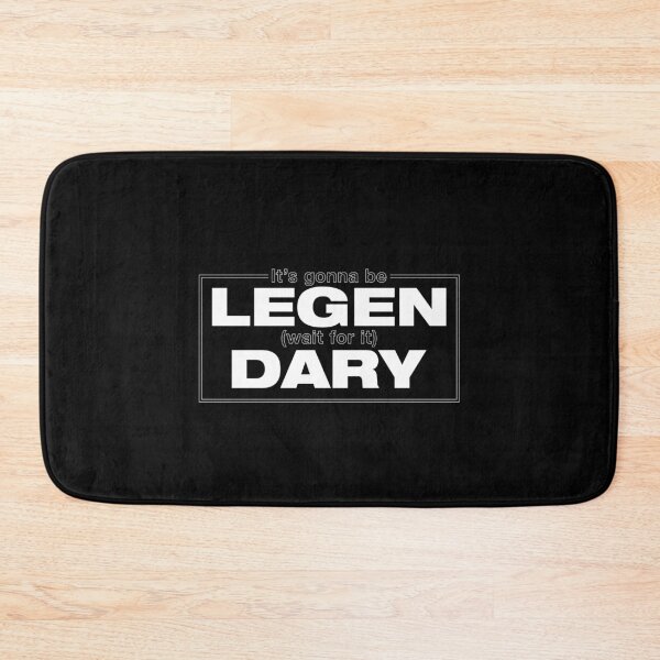 Item preview, its gonna be legen, wait for it, dary designed and sold by aye-artdg.