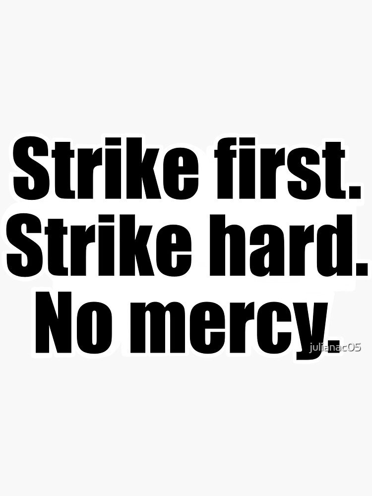 "Strike first quote" Sticker for Sale by julianac05 Redbubble