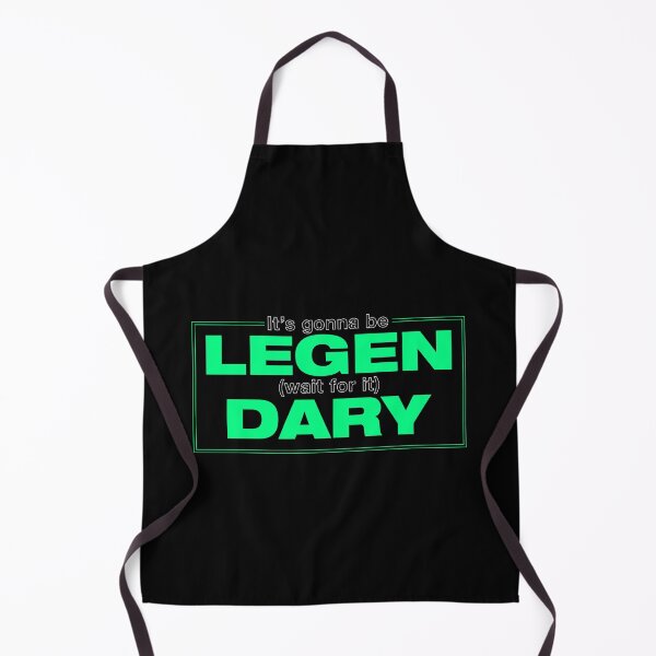 Item preview, ts gonna be legen, wait for it, dary designed and sold by aye-artdg.