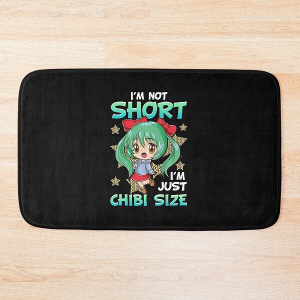 Item preview, Cute I'm Not Short I'm Just Chibi Size Anime Girl  designed and sold by NotleyBry1994.