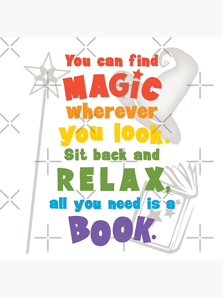 You can find magic wherever you look sit back & relax all you need is –  Drabundlesvg