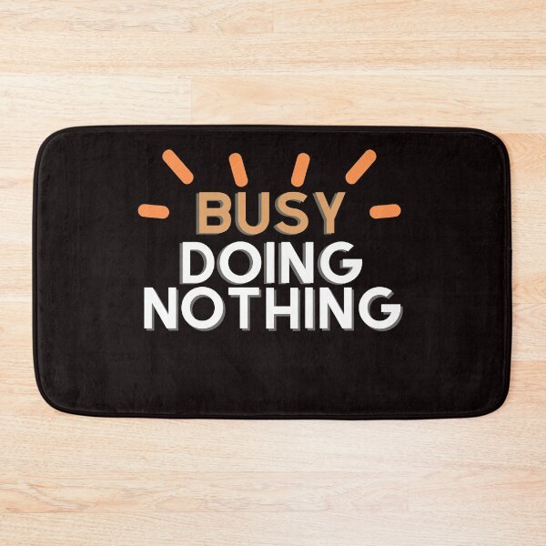 Item preview, Busy doing nothing designed and sold by FunTee's.