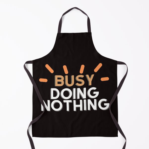 Item preview, Busy doing nothing designed and sold by FunTee's.