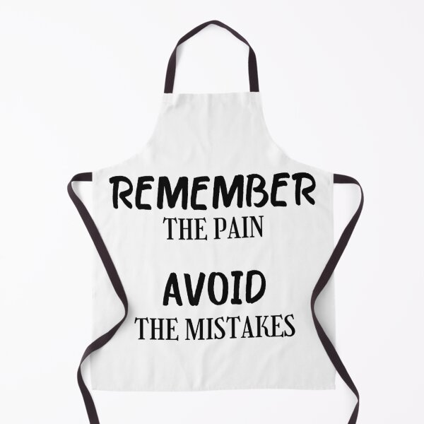 Artikelvorschau, Remember the pain avoid the mistakes entworfen und verkauft von ATB20.