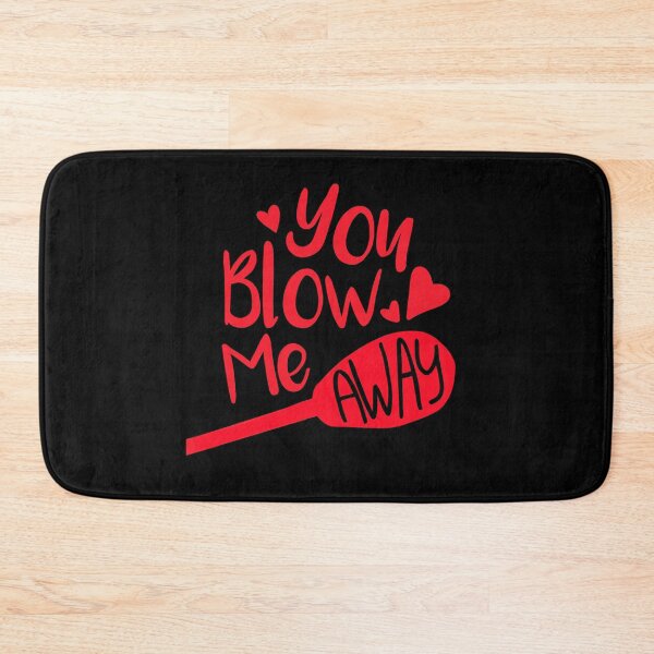 Item preview, You Blow Me Away Glass Blowing Valentines Day Gift designed and sold by JokeGysen.