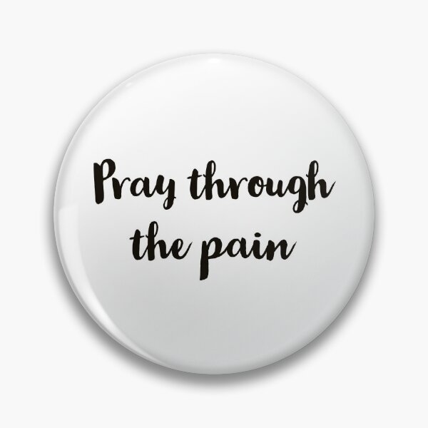 Item preview, Pray through the pain designed and sold by road-to-faith.