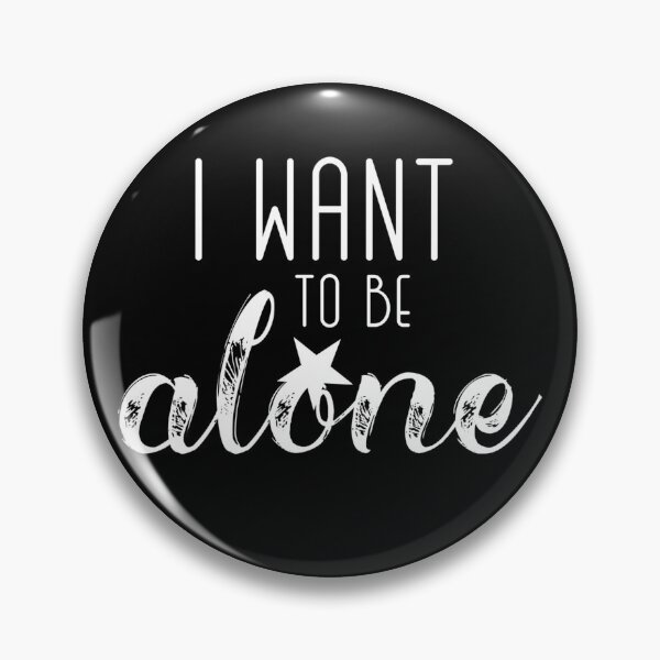 Item preview, I Want To Be Alone - the introvert’s mantra designed and sold by Arkadina.