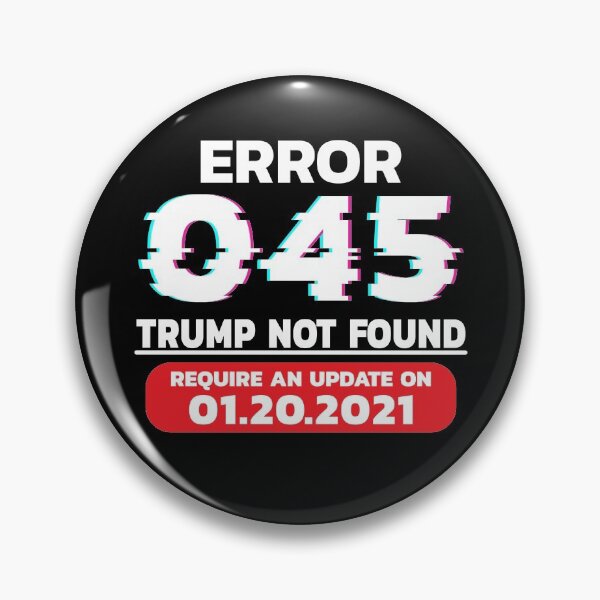 Item preview, INAUGURATION DAY 2021 ERROR 045 TRUMP NOT FOUND REQUIRE AN UPDATE ON 01 20 2021, BIDEN HARRIS PRESIDENT designed and sold by TheFirstOne.