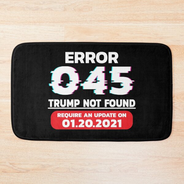 Item preview, INAUGURATION DAY 2021 ERROR 045 TRUMP NOT FOUND REQUIRE AN UPDATE ON 01 20 2021, BIDEN HARRIS PRESIDENT designed and sold by TheFirstOne.