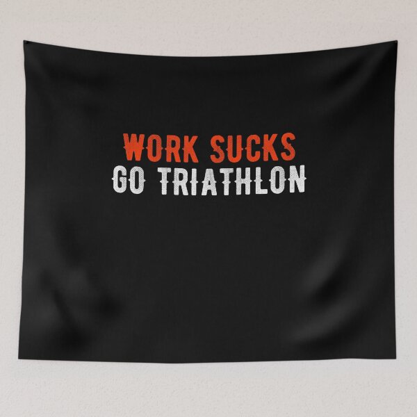 Item preview, Works Sucks Go Triathlon Shirt Idea designed and sold by PDAG.