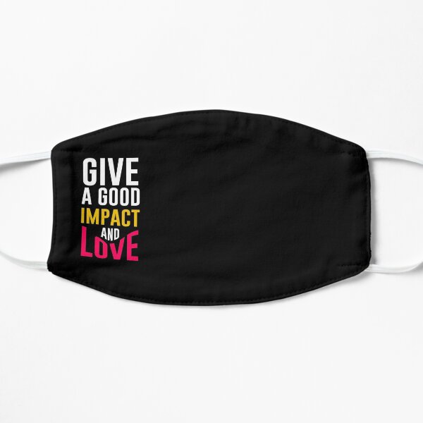 give a good impact and love Flat Mask