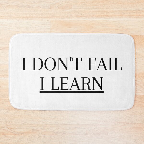 Item preview, I dont fail i learn designed and sold by ATB20.