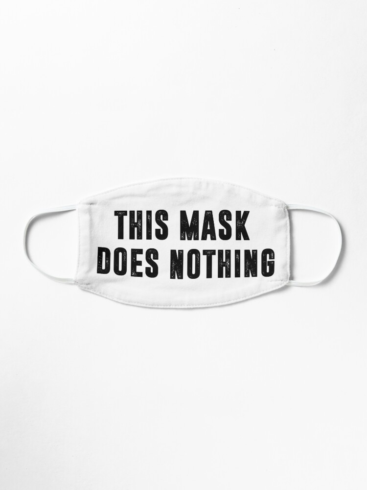 Alternate view of This Mask Does Nothing Mask