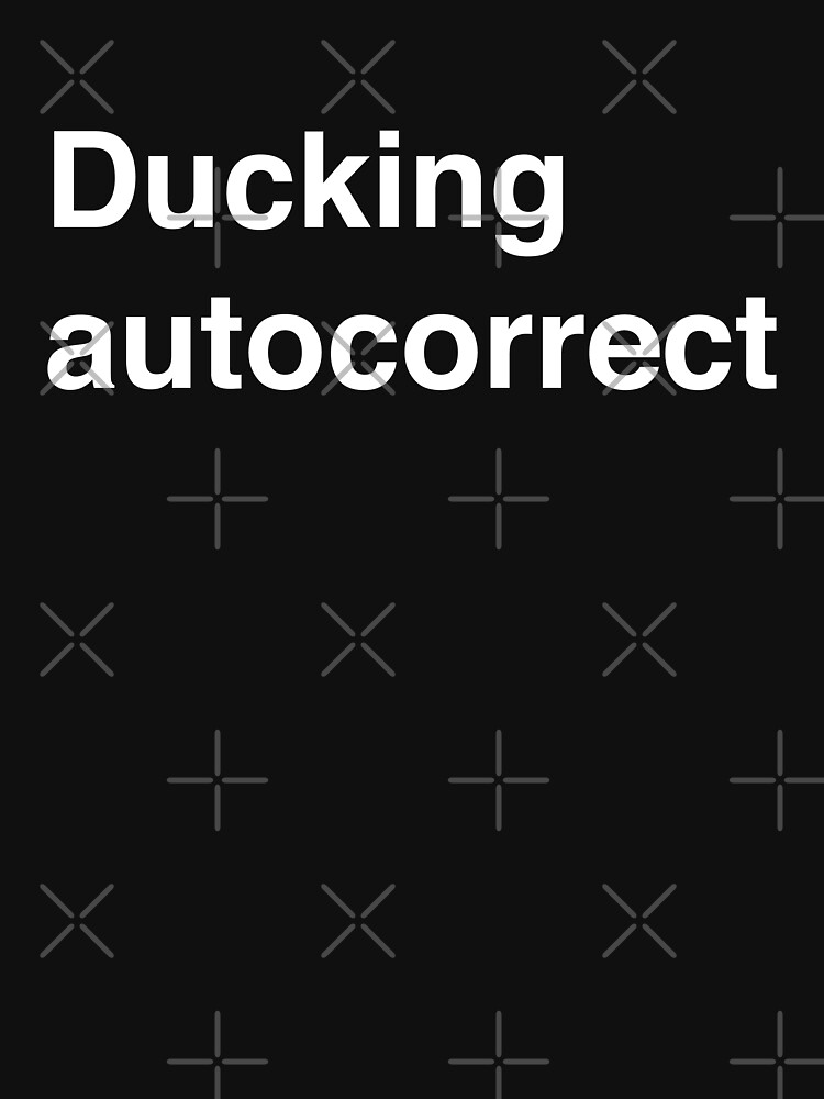 Ducking Autocorrect - autocorrect fail by PaulSDesign