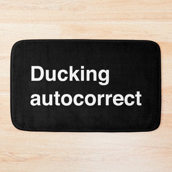 Item preview, Ducking Autocorrect - autocorrect fail designed and sold by PaulSDesign.