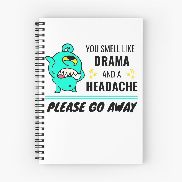 Item preview, You Smell Like Drama And A Headache designed and sold by momsnpops.