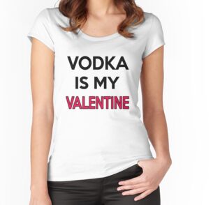 "Vodka Is My Valentine" T-Shirts & Hoodies by Lallinda ...