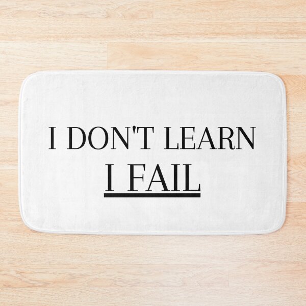 Item preview, I dont learn i fail designed and sold by ATB20.