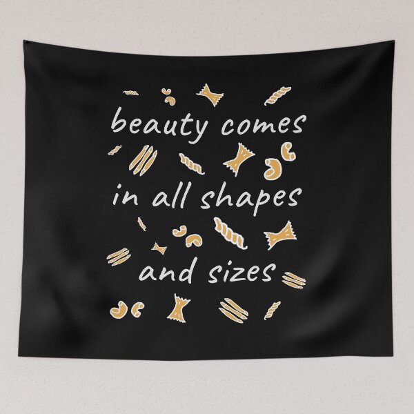 Item preview, Beauty Comes In All Shapes Cute Pasta Lover designed and sold by sillyquestions.