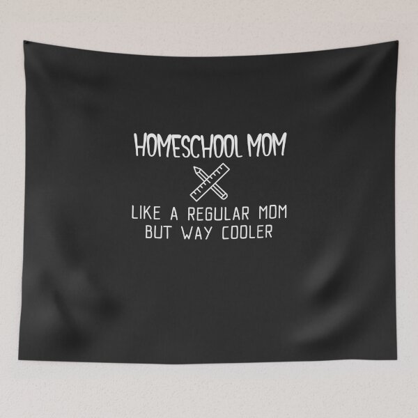 Item preview, Homeschool Mom Like A Regular Mom But Way Cooler designed and sold by EricJP.