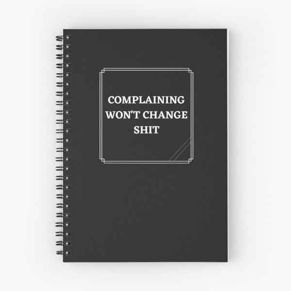 Item preview, Complaining won't change shit designed and sold by ATB20.