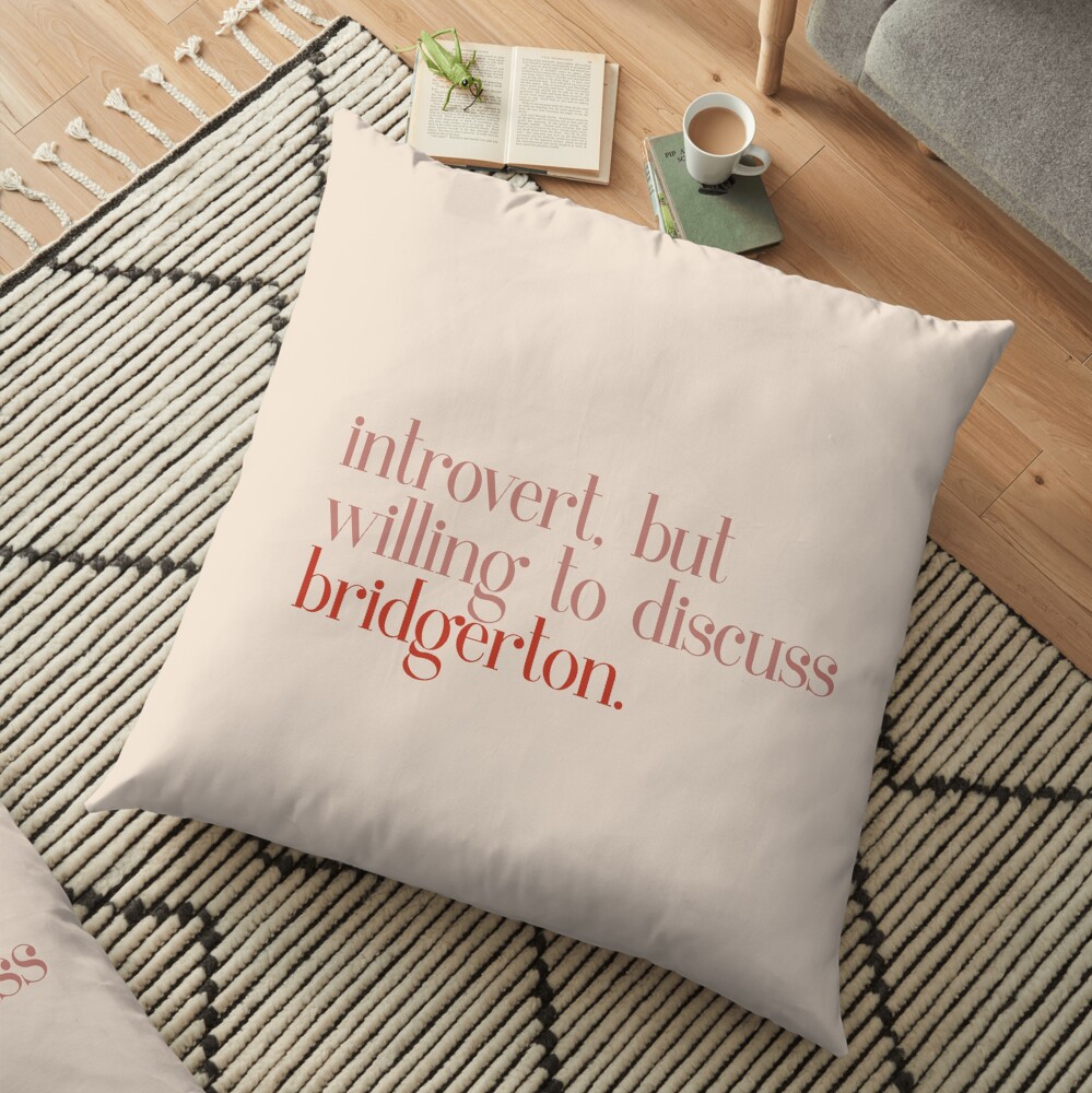 introvert but willing to discuss bridgerton quote Floor Pillow