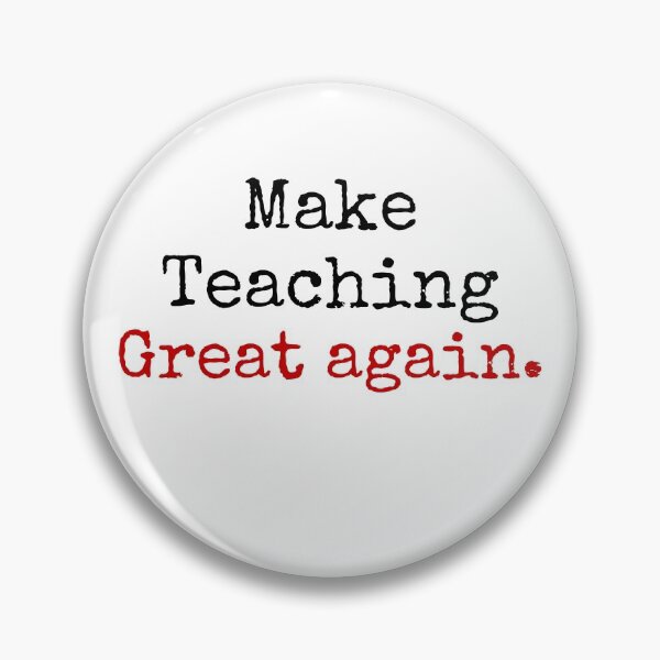 Item preview, Make Teaching Great Again designed and sold by Shash31.
