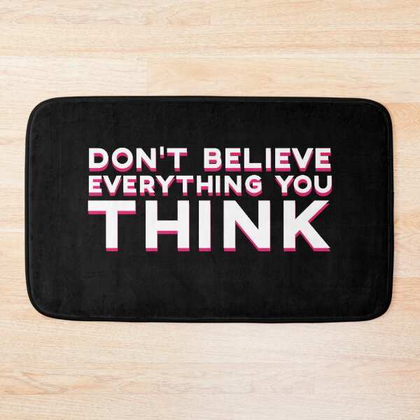 Item preview, Don't Believe Everything You Think Cool Quote Clever designed and sold by sillyquestions.