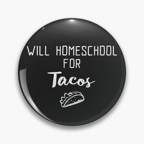 Item preview, Will Homeschool For Tacos designed and sold by EricJP.