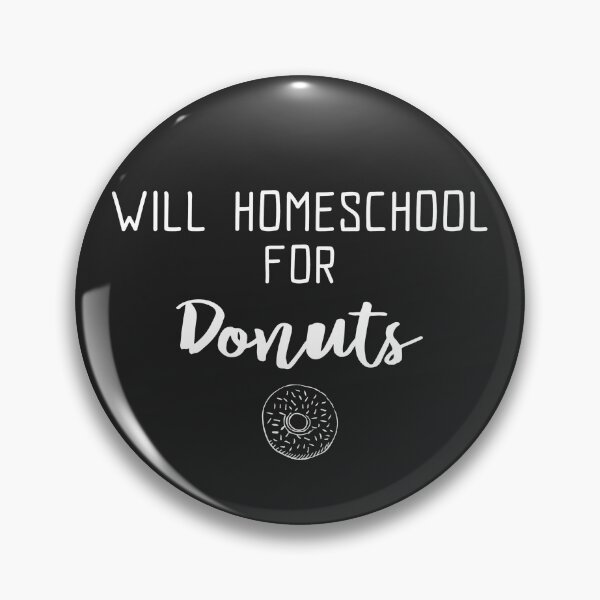Item preview, Will Homeschool For Donuts designed and sold by EricJP.