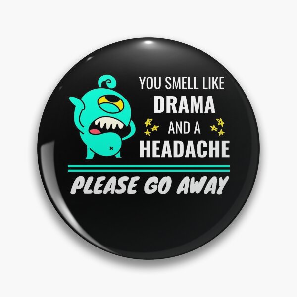 Item preview, You Smell Like Drama And A Headache designed and sold by momsnpops.