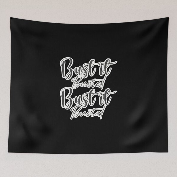 Item preview, Bust it, Busted, Bust it, Busted designed and sold by Fruit-Tee.