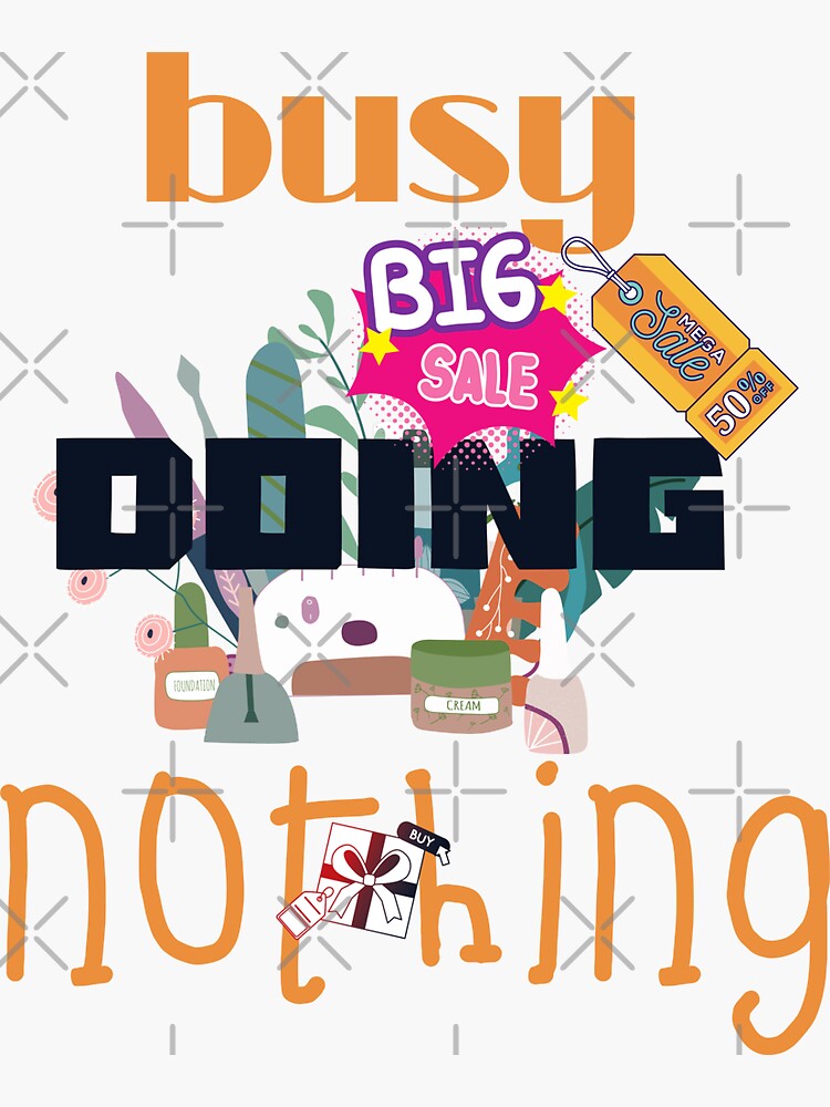 "busy doing nothing " Sticker for Sale by kanplu Redbubble