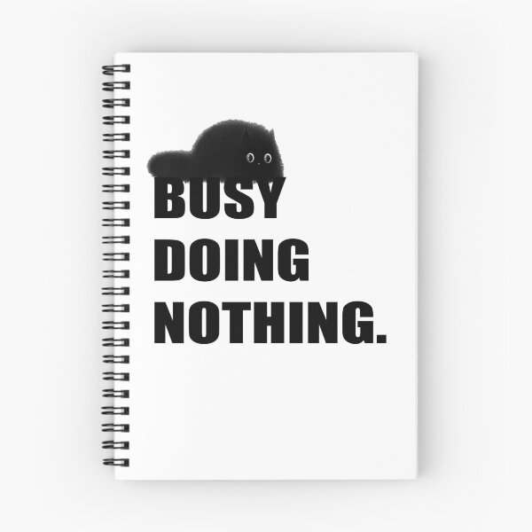 Item preview, BUSY DOING NOTHING designed and sold by j7boy.