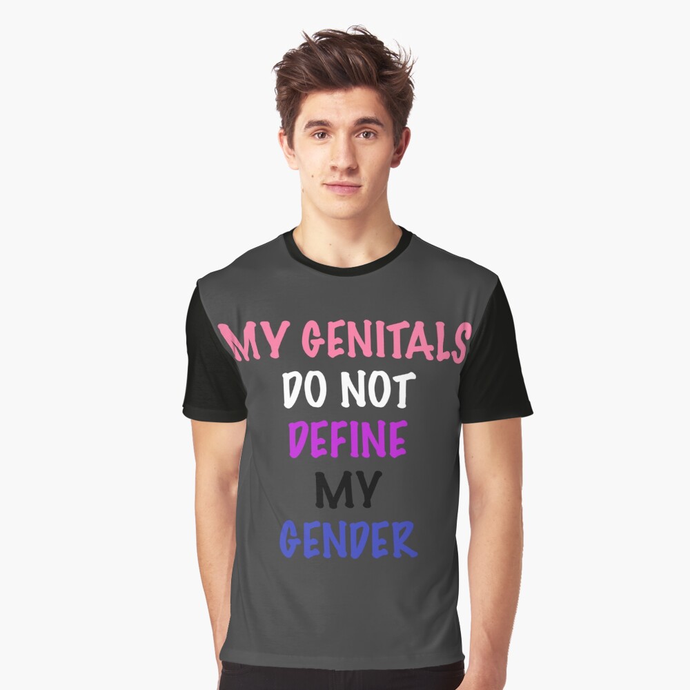 "My Genitals Do Not Define My Gender (Genderfluid)" Tshirt by ErinAslande Redbubble