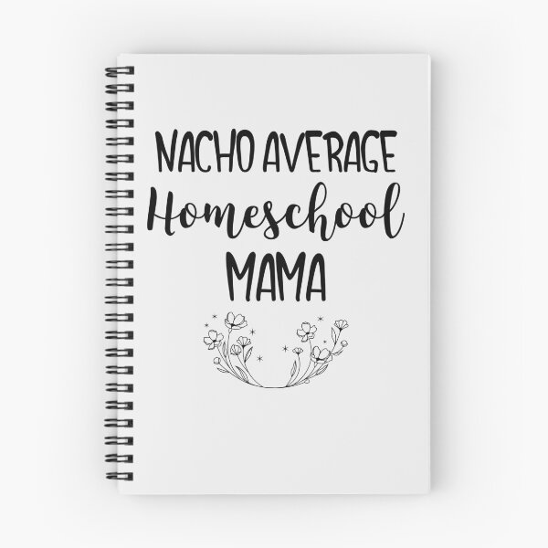 Item preview, Nacho Average Homeschool Mama designed and sold by EricJP.