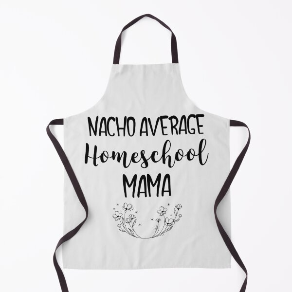 Item preview, Nacho Average Homeschool Mama designed and sold by EricJP.